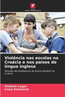 Violência nas escolas na Croácia e nos países de língua inglesa (Portuguese Edition) 6209469094 Book Cover