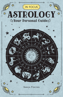 In Focus Astrology: Your Personal Guide 1577151690 Book Cover