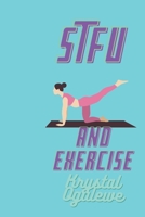STFU and Exercise B095GFKNWW Book Cover