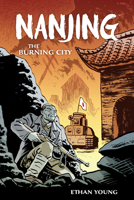 Nanjing: The Burning City 1616557524 Book Cover