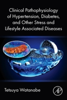 Clinical Pathophysiology of Hypertension, Diabetes, and Other Stress and Lifestyle Associated Diseases 0443331618 Book Cover