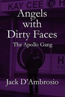Angels with Dirty Faces: The Apollo Gang 1451277555 Book Cover