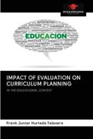 IMPACT OF EVALUATION ON CURRICULUM PLANNING: IN THE EDUCATIONAL CONTEXT 6200997071 Book Cover