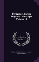 Derbyshire Parish Registers. Marriages Volume 10 135627935X Book Cover