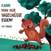 Kann man nur Haselnüsse essen? (German Edition) 3759785778 Book Cover