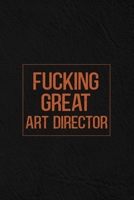 Fucking Great Art Director: Notebook | Diary | Composition | Leather Texture Cover Blank Lined Journal | Great Art Director Gifts | Thank You Gifts For Art Director B083XX64FM Book Cover
