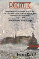 Boertjie: Zwei gläubige Christen im Strudel der nicht immer christlichen Alternativlosigkeit Südafrikas und Namibias 1936-2006 (German Edition) 3907128478 Book Cover