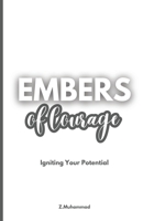 Embers of Courage: Igniting Your Potential B0CFD4NJCM Book Cover