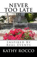 Never Too Late 1479249009 Book Cover