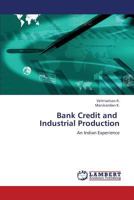 Bank Credit and Industrial Production: An Indian Experience 3659294780 Book Cover