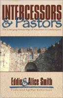 Intercessors & Pastors : The Emerging Partnership of Watchmen & Gatekeepers 0965376826 Book Cover