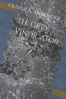 The Grey Vindicator B0HKMNWDQM Book Cover