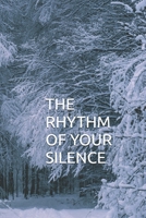 THE RHYTHM OF YOUR SILENCE B0GPPH8SCN Book Cover