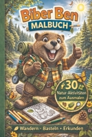 Biber Ben: 30 Aktivitäten in Wald & Natur (German Edition) B0GQGP2PBZ Book Cover