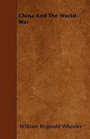 China and the World-War 124877325X Book Cover
