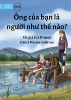 What Is Your Grandad Like? - Ông của bạn là người như thế nào? 1922789003 Book Cover