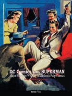 DC Comics Before Superman: Major Malcolm Wheeler-Nicholson's Pulp Comics 1613451644 Book Cover