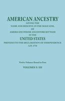 American Ancestry: Giving the Name and Descent, in the Male Line, of Americans Whose Ancestors Settled in the United States Previous to T 0806347708 Book Cover