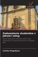 Zadowolenie studentów z jakosci uslug: Stopien zadowolenia studentów z jakosci uslug swiadczonych na uczelniach publicznych: Przypadek UEM (Polish Edition) 6208725046 Book Cover
