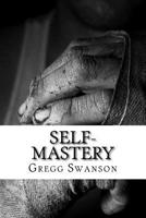 Self-Mastery: Live a Life of Power, Purpose and Passion with Perseverance! 1523272651 Book Cover