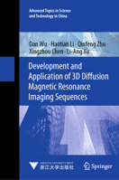 Development and Application of 3D Diffusion Magnetic Resonance Imaging Sequences (Advanced Topics in Science and Technology in China, 5) 981950807X Book Cover