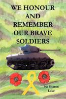 We Honour and Remember Our Brave Soldiers 1426949952 Book Cover
