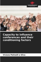 Capacity to influence conferences and their conditioning factors 6205925796 Book Cover