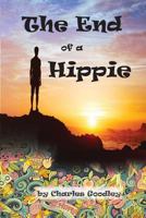 The End of a Hippie: It is Only the Beginning 1522893717 Book Cover