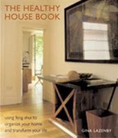 The Healthy House Book: Using Feng Shui to Organize Your Home and Transfor Your Life 1585741116 Book Cover