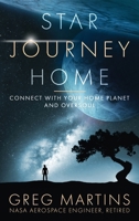 Star Journey Home: Connect With Your Home Planet And Oversoul B0FBH7MQHK Book Cover