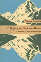 C.G.Jung and Hermann Hesse: A Record of Two Friendships 0805201920 Book Cover