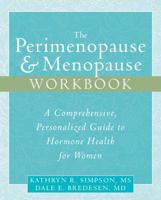 The Perimenopause & Menopause Workbook: A Comprehensive, Personalized Guide to Hormone Health 1572244771 Book Cover