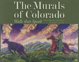 The Murals of Colorado: Walls That Speak 1555664385 Book Cover