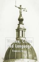 Women, Crime and Language 1403916837 Book Cover