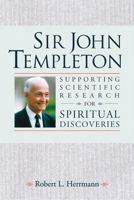 Sir John Templeton: Supporting Scientific Research for Spiritual Discoveries 1932031685 Book Cover