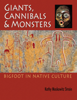 Giants, Cannibals & Monsters: Bigfoot in Native Culture 0888396503 Book Cover