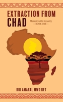 Extraction From Chad (Memoires on Security) 1038354676 Book Cover
