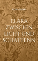 Elara: Zwischen Licht und Schatten (German Edition) 369574409X Book Cover