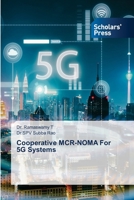 Cooperative MCR-NOMA For 5G Systems 6206774325 Book Cover