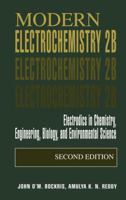 Modern Electrochemistry 2B: Electrodics in Chemistry, Engineering, Biology and Environmental Science 0306463245 Book Cover