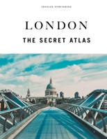 London - The secret atlas 2361959690 Book Cover