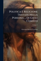 Politica E Religione Travate Nella Persona ... Di Giesu Christo, Volume 4 1274373654 Book Cover