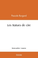 Les Statues de cire (French Edition) 2414532742 Book Cover