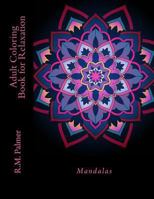 Adult Coloring Book for Relaxation: Mandalas 1717113842 Book Cover