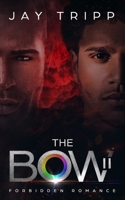The Bow II: Forbidden Romance 173256342X Book Cover