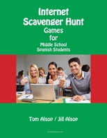 Internet Scavenger Hunt Games for Middle School Spanish Students B09BLXGWV1 Book Cover