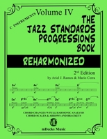 The Jazz Standards Progressions Book Reharmonized Vol. 4: Chord Changes with full Harmonic Analysis, Chord-scales and Arrows & Brackets B089TWRX3H Book Cover