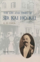 The Life and Times of Sir Kai Ho Kai 9622012094 Book Cover