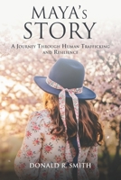 Maya’s Story: A Journey Through Human Trafficking and Resilience B0GPKMCDFT Book Cover