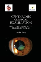 Ophthalmic Clinical Examination- The Sydney Eye Hospital Registrars' Manual 1446674665 Book Cover